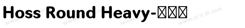 Hoss Round Heavy字体转换 Hoss Round Heavy字体转换